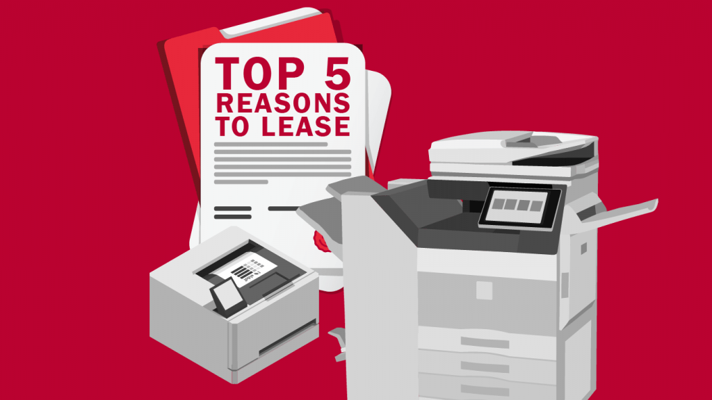 Top 5 Reasons to Lease Your Office Equipment