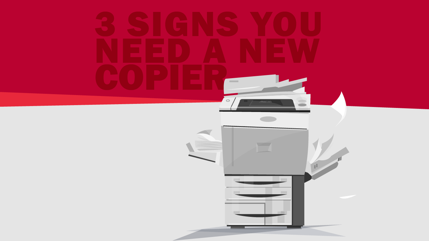 3 Signs You Need a New Copier