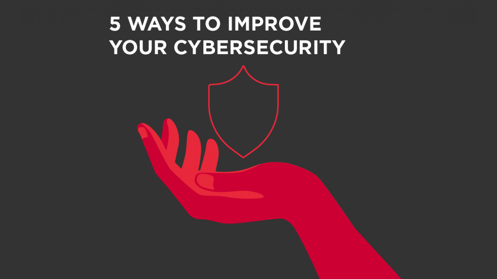 5 Ways to Improve Your Cybersecurity
