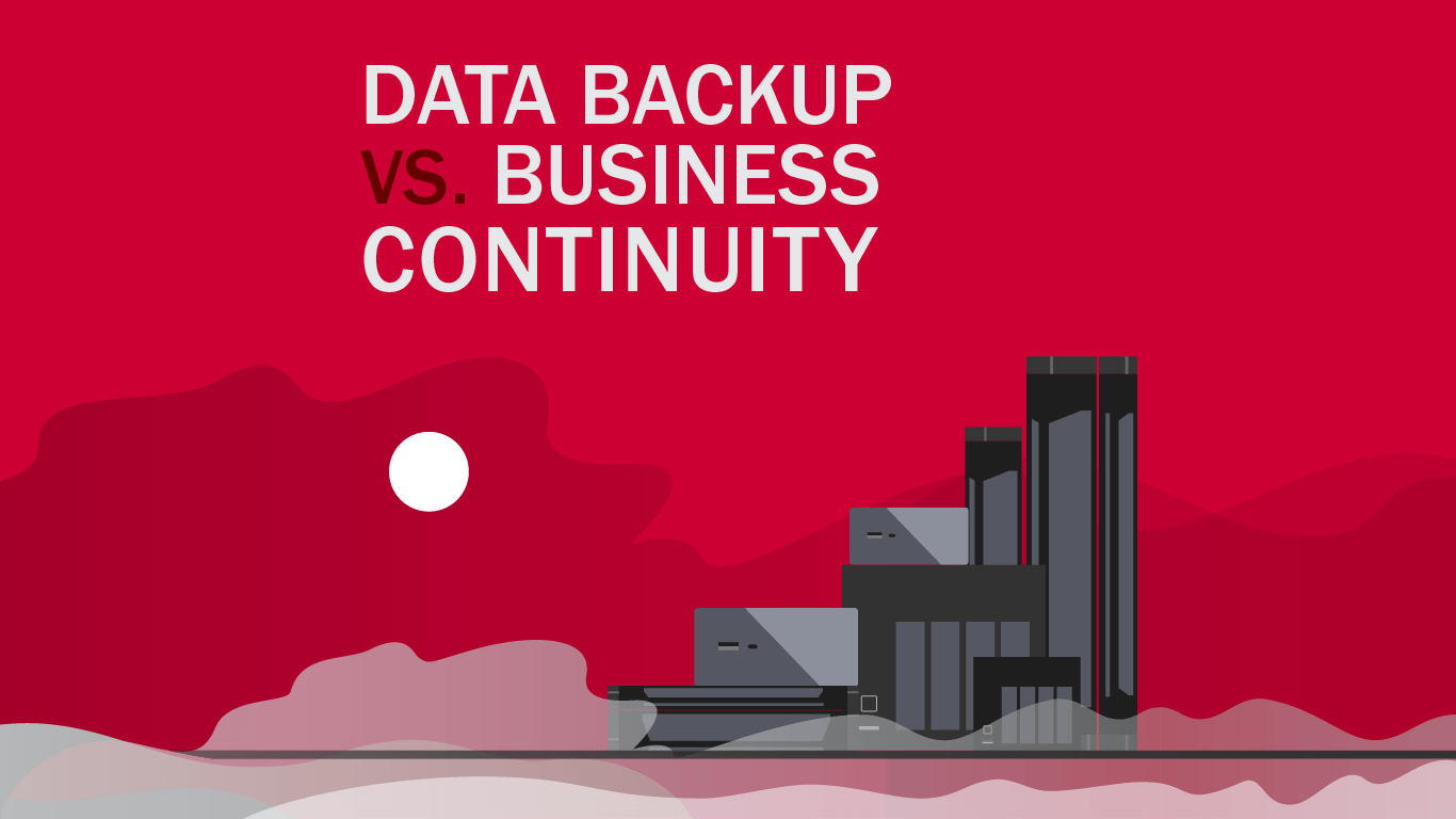 Data Backup vs Business Continuity